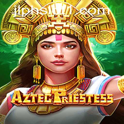 Exploring AztecPriestess: An Engaging Journey into the JLPH Slot World